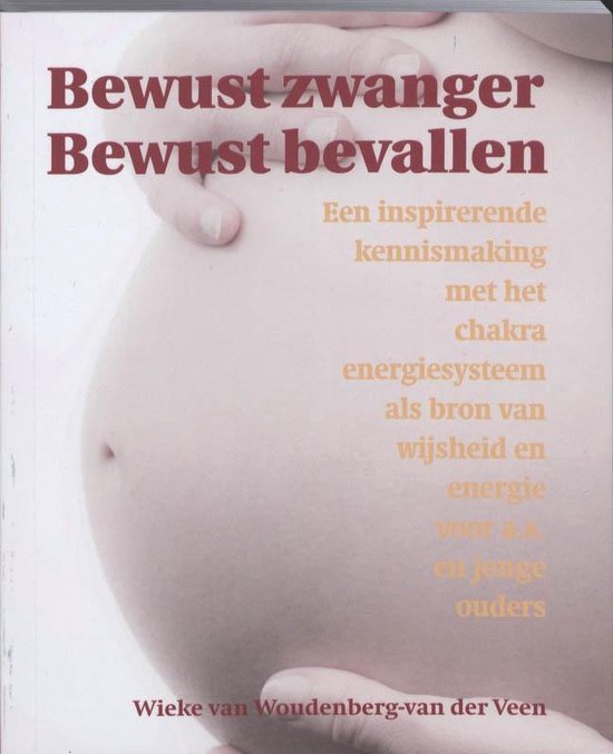 Bewust zwanger bewust bevallen